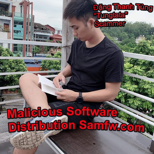 Tungtata scam, Tungtata fraud, Dang Thanh Tung scam, samfw scam, samfw malware, samfw trojan, samfw security risk, samfw suspicious software, Tungtata trojan virus, samfw warning, Đặng Thanh Tùng scammer, owner Đặng Thanh Tùng fraud, tungtata scam, DangThanhTung scammer, DangThanhTung fraud, DangThanhTung rat trojan